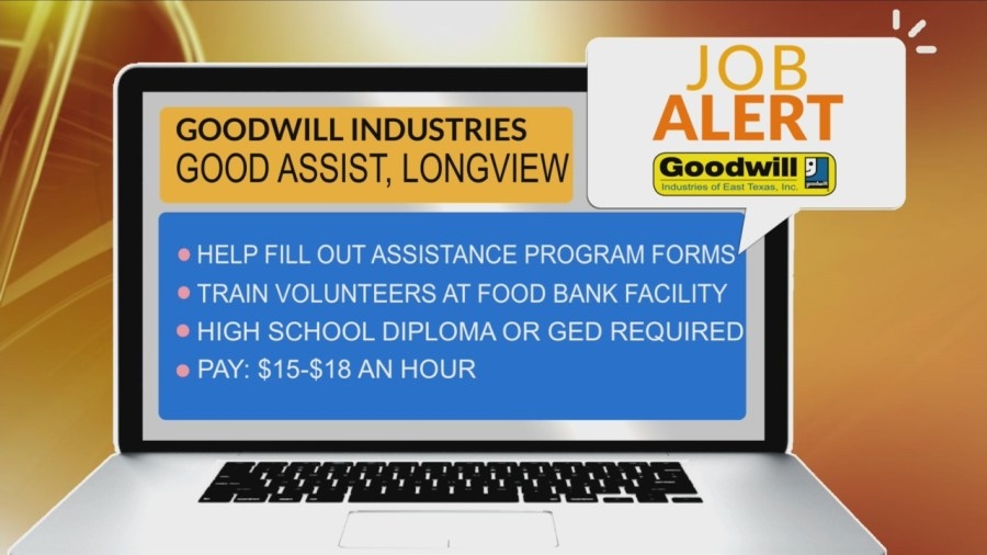JOB ALERT: Goodwill Industries of East Texas in Longview is searching for a Good Assist