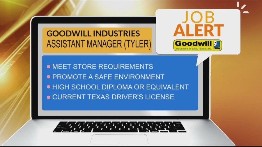 JOB ALERT: Goodwill Industries of ETX in Tyler is looking for an Assistant Manager