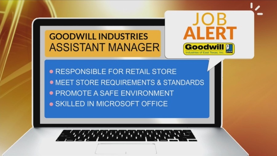 JOB ALERT: Goodwill Industries of East Texas in Longview is searching for an Assistant Manager