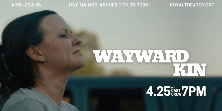 ‘Wayward Kin' to premiere at Archer City's Royal Theater