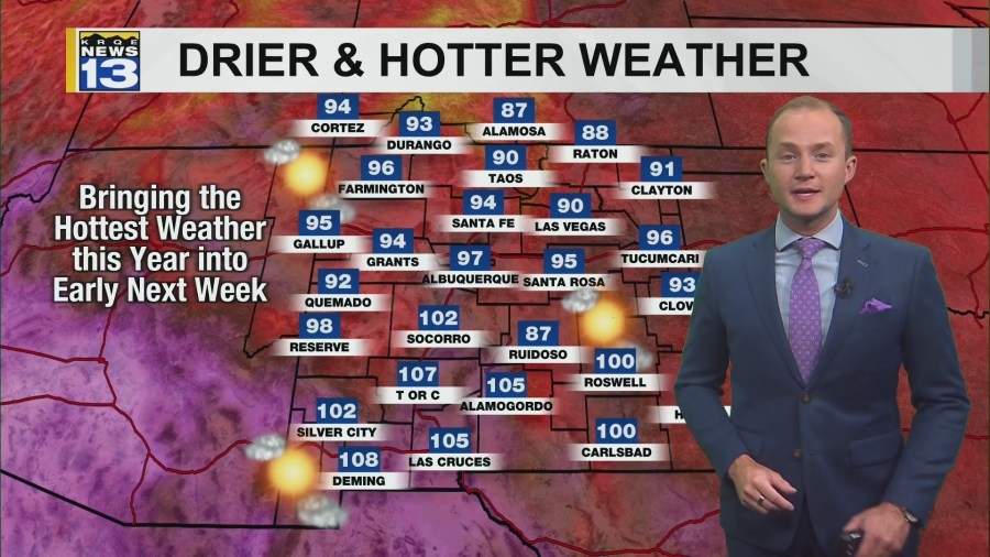 Hotter and drier weather will be moving into New Mexico