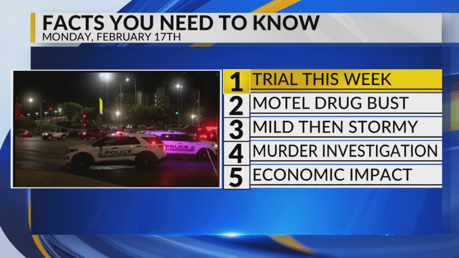 Newsfeed: Trial begins this week, Motel drug bust, Mild then stormy, Homicide investigation, Economic impact
