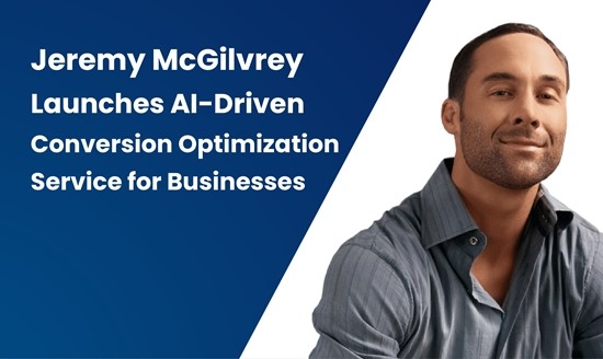 Houston-Based Agency Jeremy McGilvrey Launches AI-Driven Conversion Optimization Service for Businesses