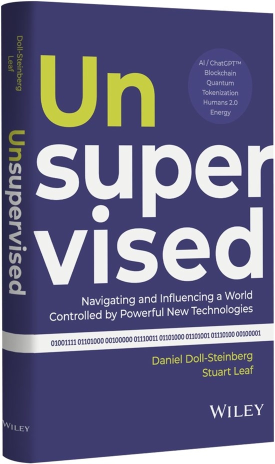 Stuart Leaf and Daniel Doll-Steinberg's 'Unsupervised: Navigating and Influencing a World Controlled by Powerful New Technologies' Gains Momentum Amidst AI Regulation Talks
