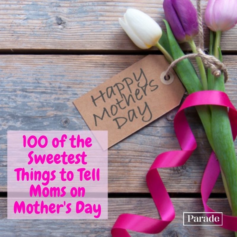 Happy Mother's Day—These 100 Mother's Day Messages Will Melt Your Mama's Heart