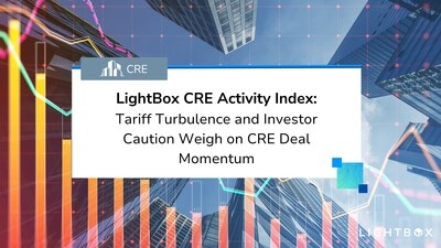 LightBox CRE Activity Index Dips Amid Tariff Turbulence and Market Uncertainty