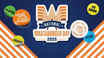 Get Ready to Celebrate! National Whataburger Day Returns With 75-cent Burgers on Aug. 8, Marking 75 Years of Serving Up Goodness 24/7