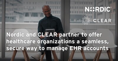 Nordic and CLEAR partner to offer healthcare organizations a seamless, secure way to manage EHR accounts