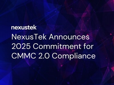NexusTek Announces 2025 Commitment for CMMC 2.0 Compliance