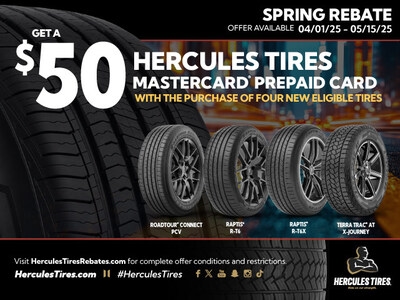 HERCULES TIRES LAUNCHES $50 SPRING REBATE FOR U.S. CUSTOMERS
