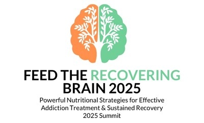 Feed The Recovering Brain Summit 2025: Powerful Nutritional Strategies for Effective Treatment and Sustained Recovery sponsored by Eating Protein Saves Lives, Inc.