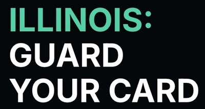 Guard Your Card Illinois: Illinois General Assembly Delays Implementation of Flawed Interchange Fee Prohibition Act