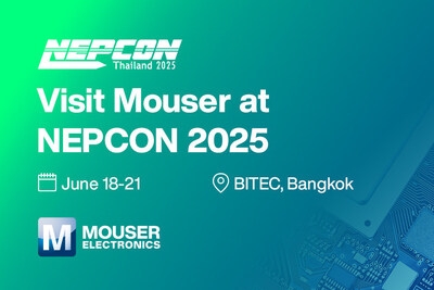 Mouser Electronics Brings Innovation to NEPCON Thailand 2025