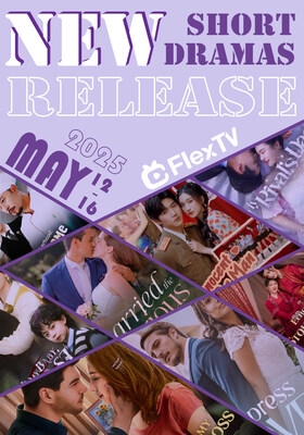 Mega Matrix Inc. Presented FlexTV Short Drama Highlights (May 12-16): Cross-Species Bonds, Time-Travel Romances & High-Stakes Love Games -- Latin American Rom-Coms Debuted in English