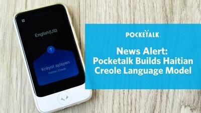 Pocketalk Builds First Comprehensive Haitian Creole Language Library for Translation Devices