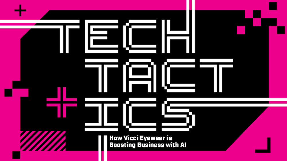 Tech Tactics: Vicci Eyewear Looks to Seek AI for Online Growth and a ‘Data-Driven Culture'