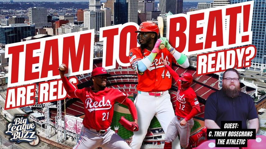 Big League Buzz MLB Podcast: Will the Cincinnati Reds DOMINATE the NL Central in 2025?