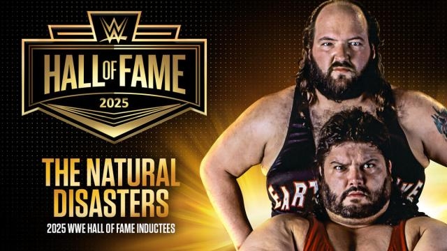 Natural Disasters To Be Inducted Into WWE Hall Of Fame Class Of 2025