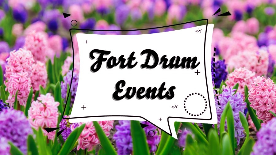 Fort Drum Events March 30 to April 5 Quick Look