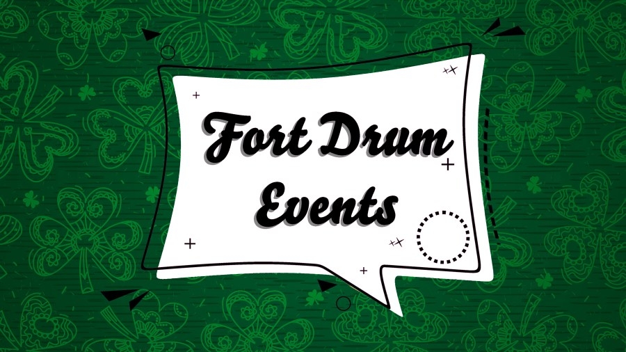 Fort Drum Events March 9-15 Quick Look
