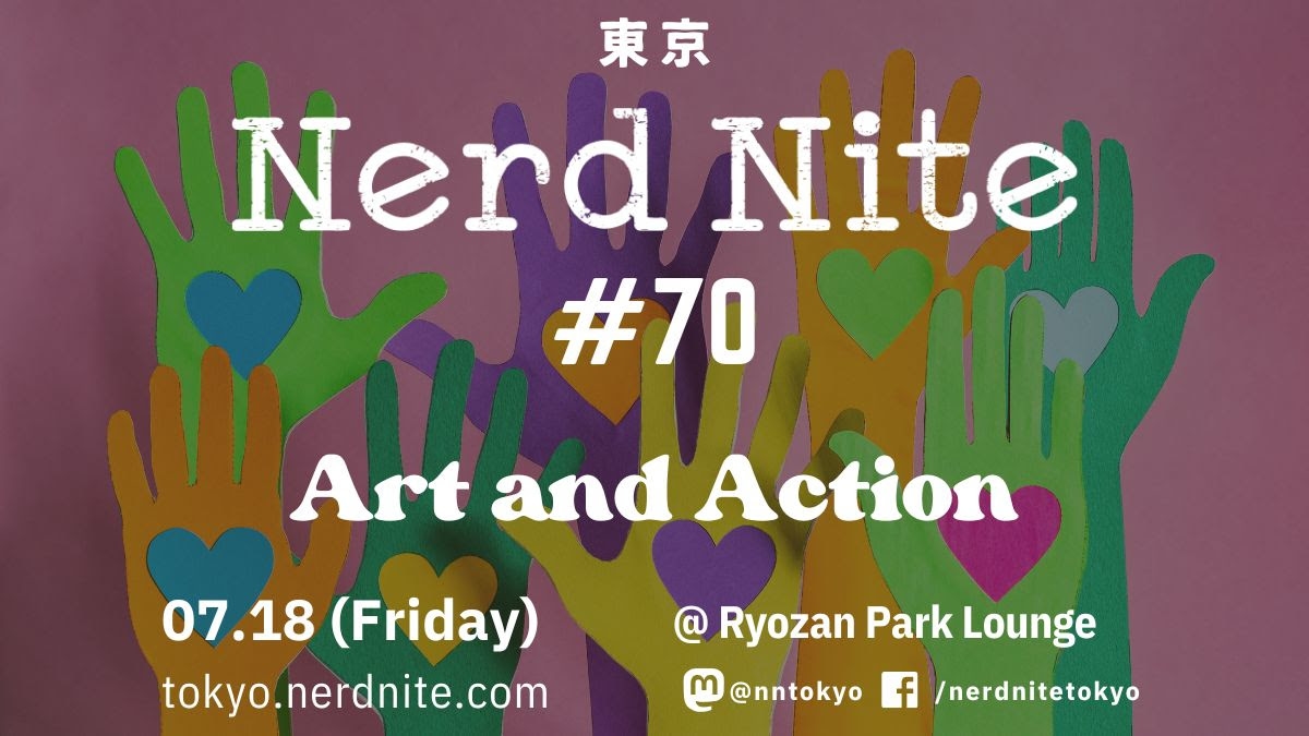 Nerd Nite Tokyo #70: Art and Action