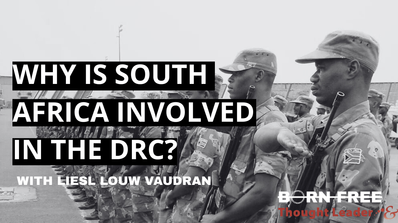 Born Free: Why is South Africa involved in the DRC?