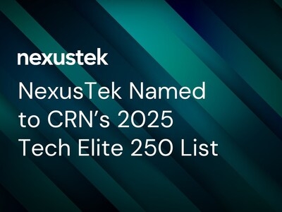 NexusTek Named to CRN's 2025 Tech Elite 250 List