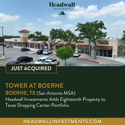 Headwall Investments Secures Tower at Boerne in Boerne, TX, Achieving 18th Shopping Center Acquisition