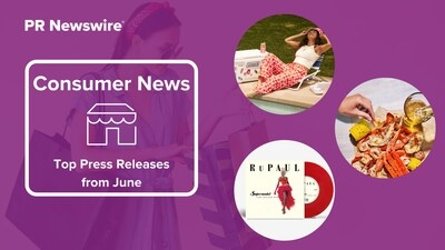 June in Review: 13 Top Consumer Press Releases