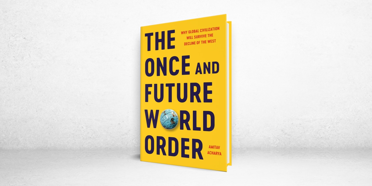 ‘The Once and Future World Order' Review: After Pax Americana