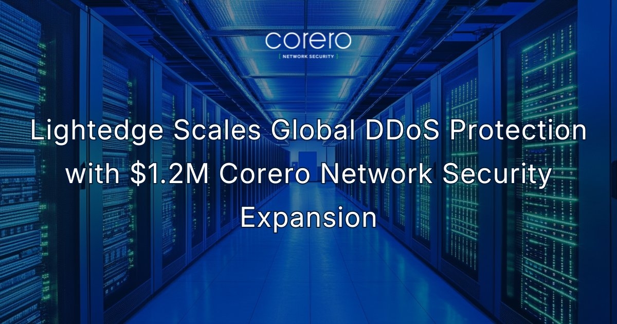 LightEdge Fortifies Hybrid Cloud Security with $1.2M Corero Upgrade
