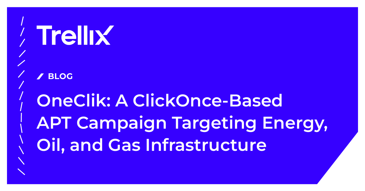 OneClik Campaign Exploits ClickOnce to Breach Energy Sector