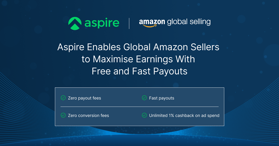 Aspire Enables Global Amazon Sellers to Maximise Earnings with Free and Fast Payouts