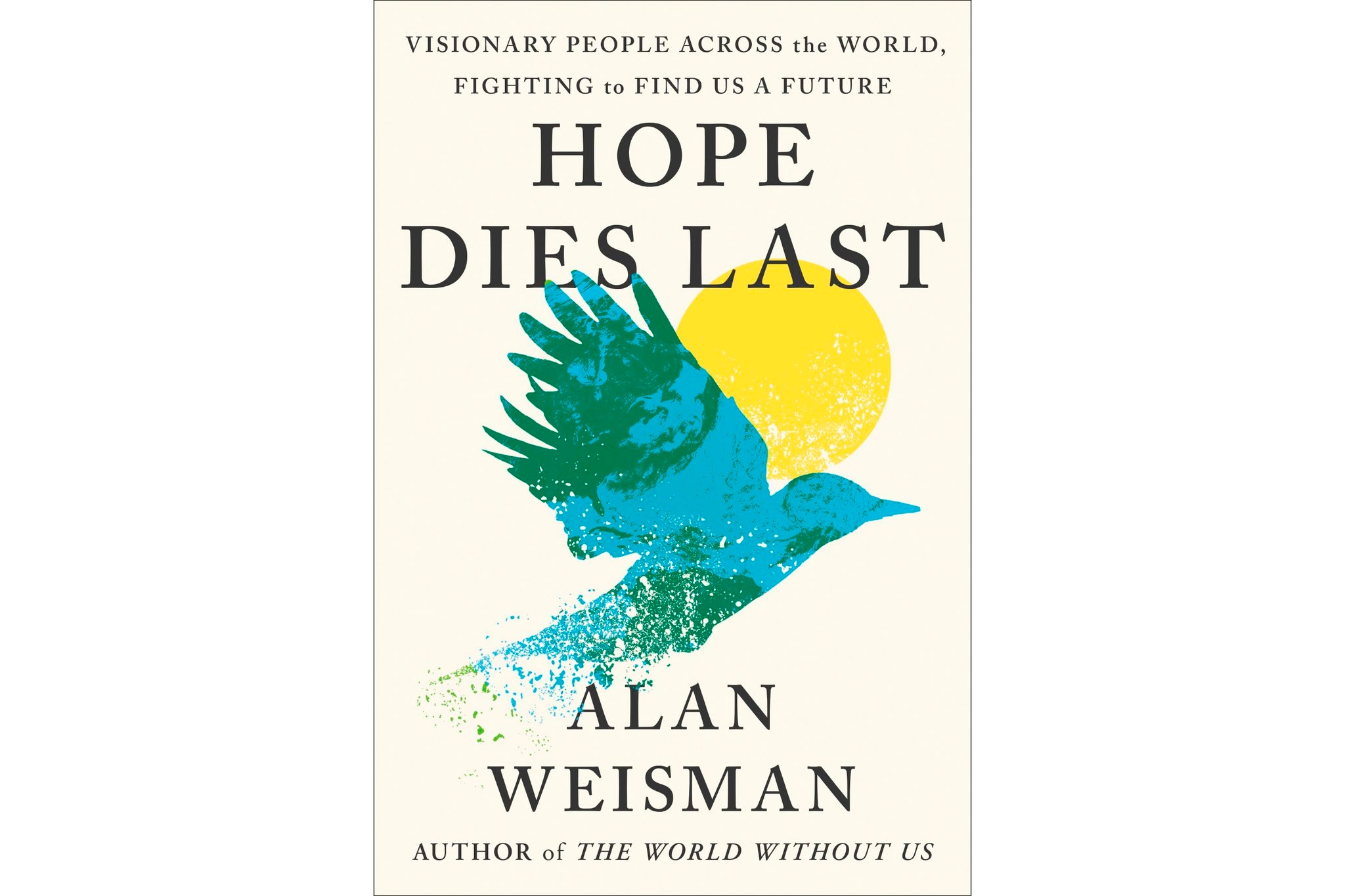 Book Review: 'Hope Dies Last' visits visionaries fighting global warming