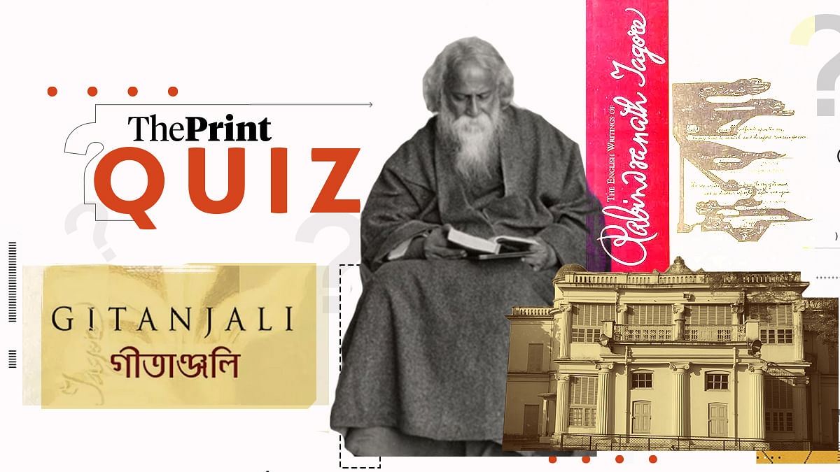ThePrint Quiz, 4 May, 2025: Rabindranath Tagore