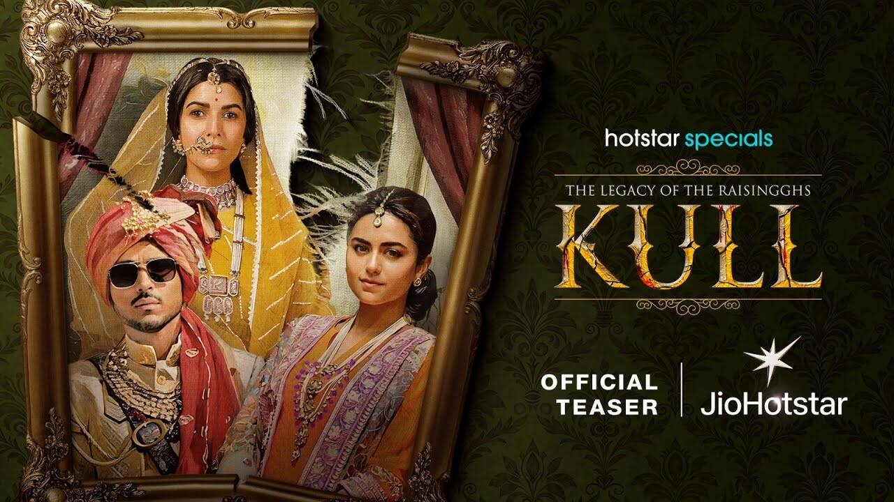 Kull: The Legacy of the Raisingghs Teaser: Ankit Siwach, Nimrat Kaur,Ridhi Dogra and Amol Parashar Starrer Kull: The Legacy of the Raisingghs Official Teaser