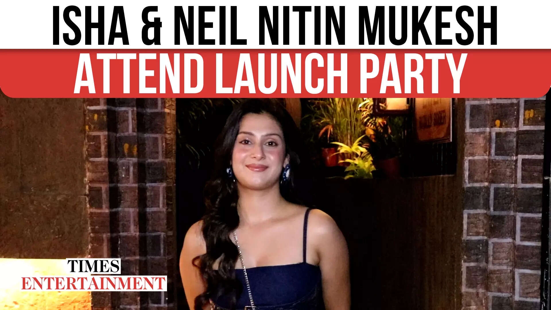 Isha & Neil Nitin Mukesh Grace Star-Studded Launch Party in Juhu