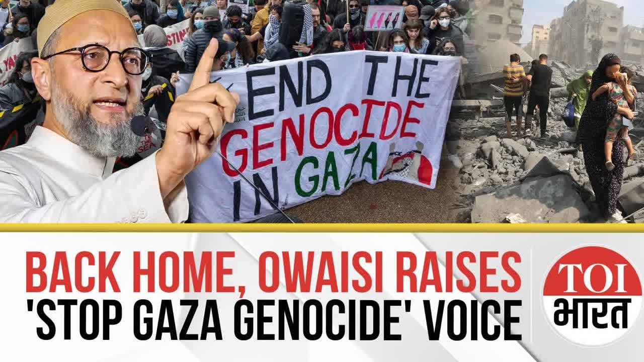 Owaisi Slams Israel, Urge PM Modi to Help Stop Genocide in Gaza, Restore Peace in Palestine