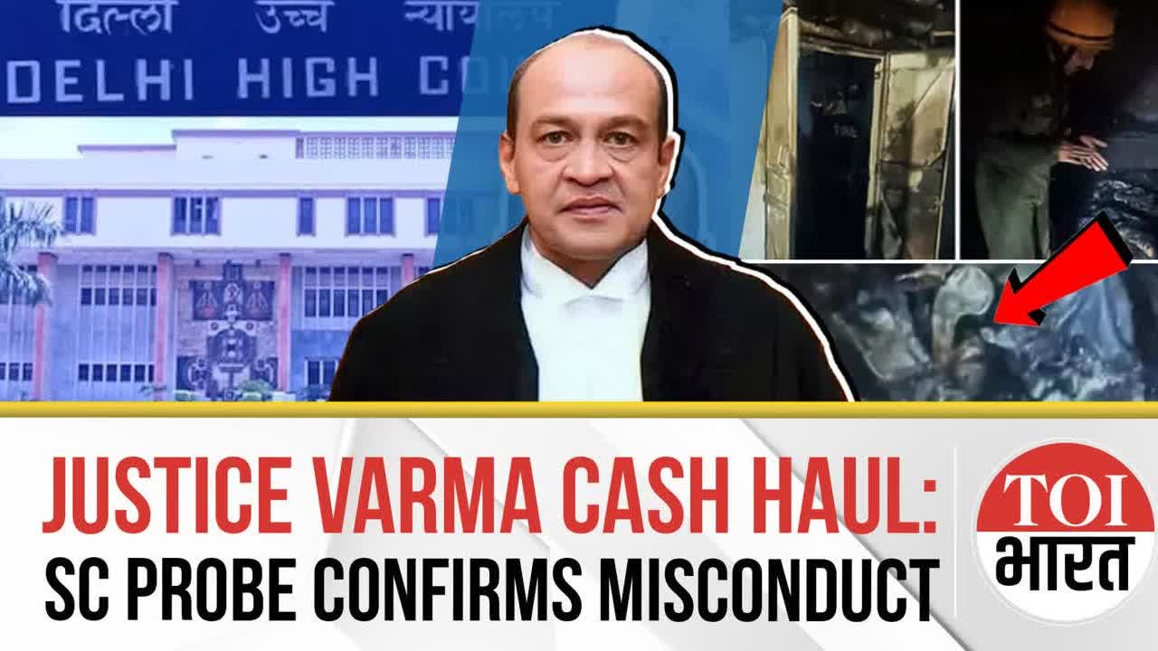 Delhi Judge Cash Row: SC Probe Panel Report Says Misconduct Proved, Proposes Justice Varma's Removal