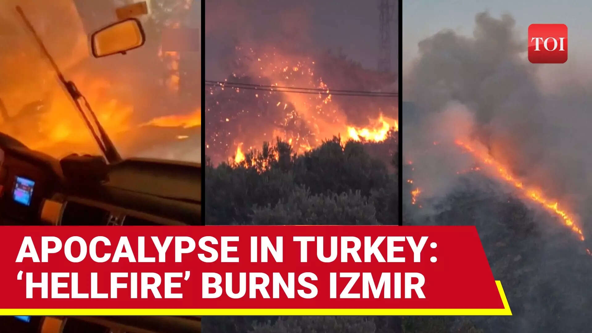Monster Blaze Wreaks Havoc In Turkey; Apocalyptic Scenes From Wildfires Caught On Cam