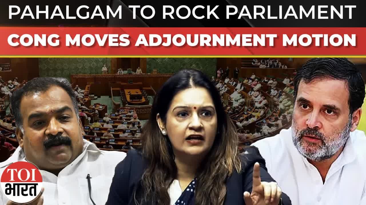 Congress, INDIA Bloc Move Adjournment Over Pahalgam, Sindoor