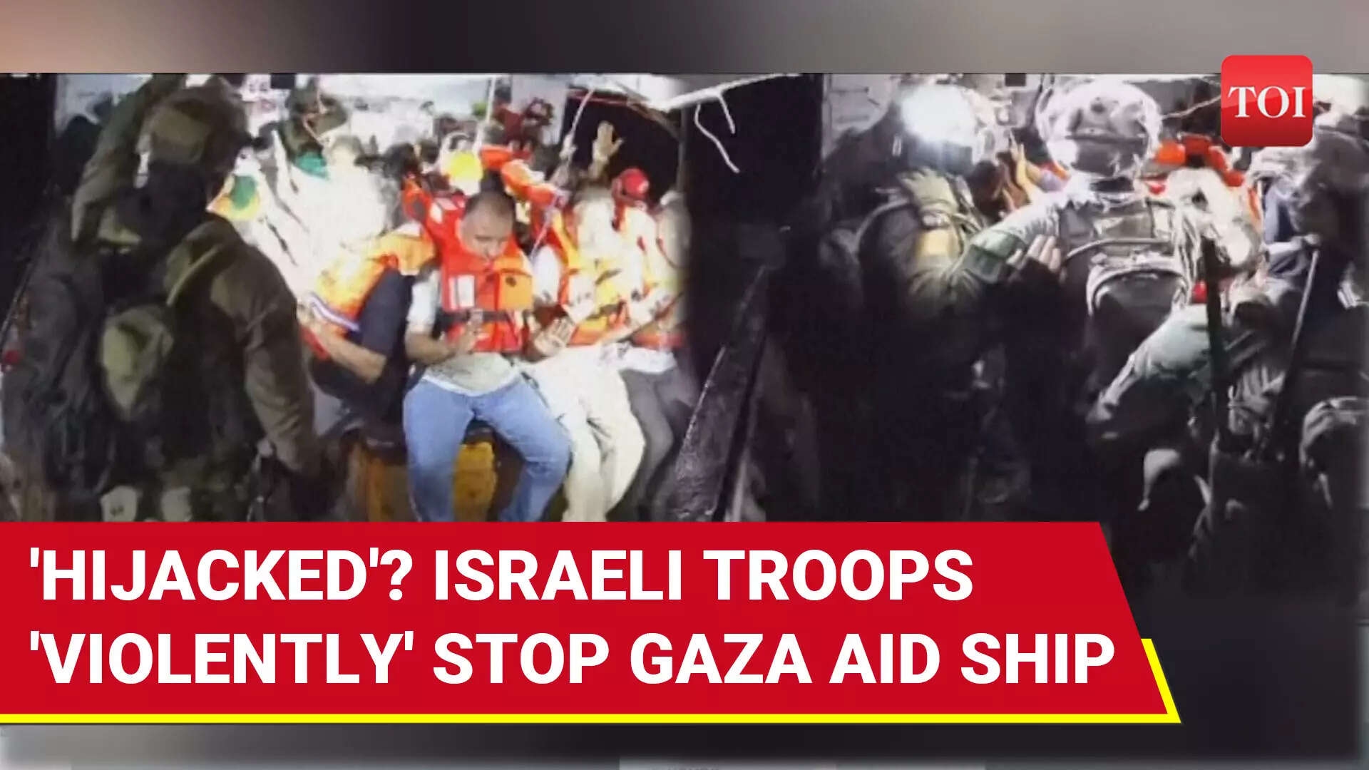 On Cam: Israeli Navy STORMS Gaza Aid Ship; Activists Claim 'Hijack' Off Ashdod Coast