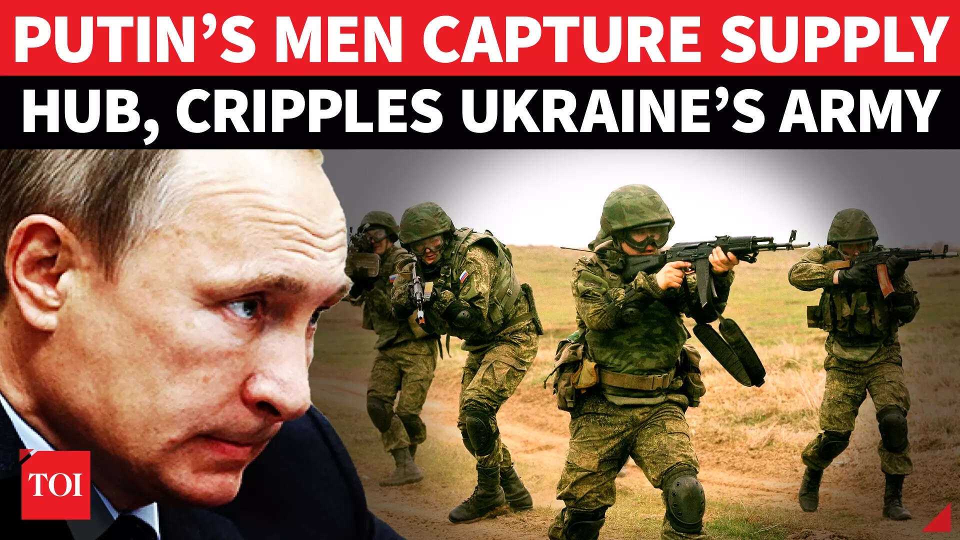 Russia Capture Ukrainian Supply Hub, Cripples Defence Routes