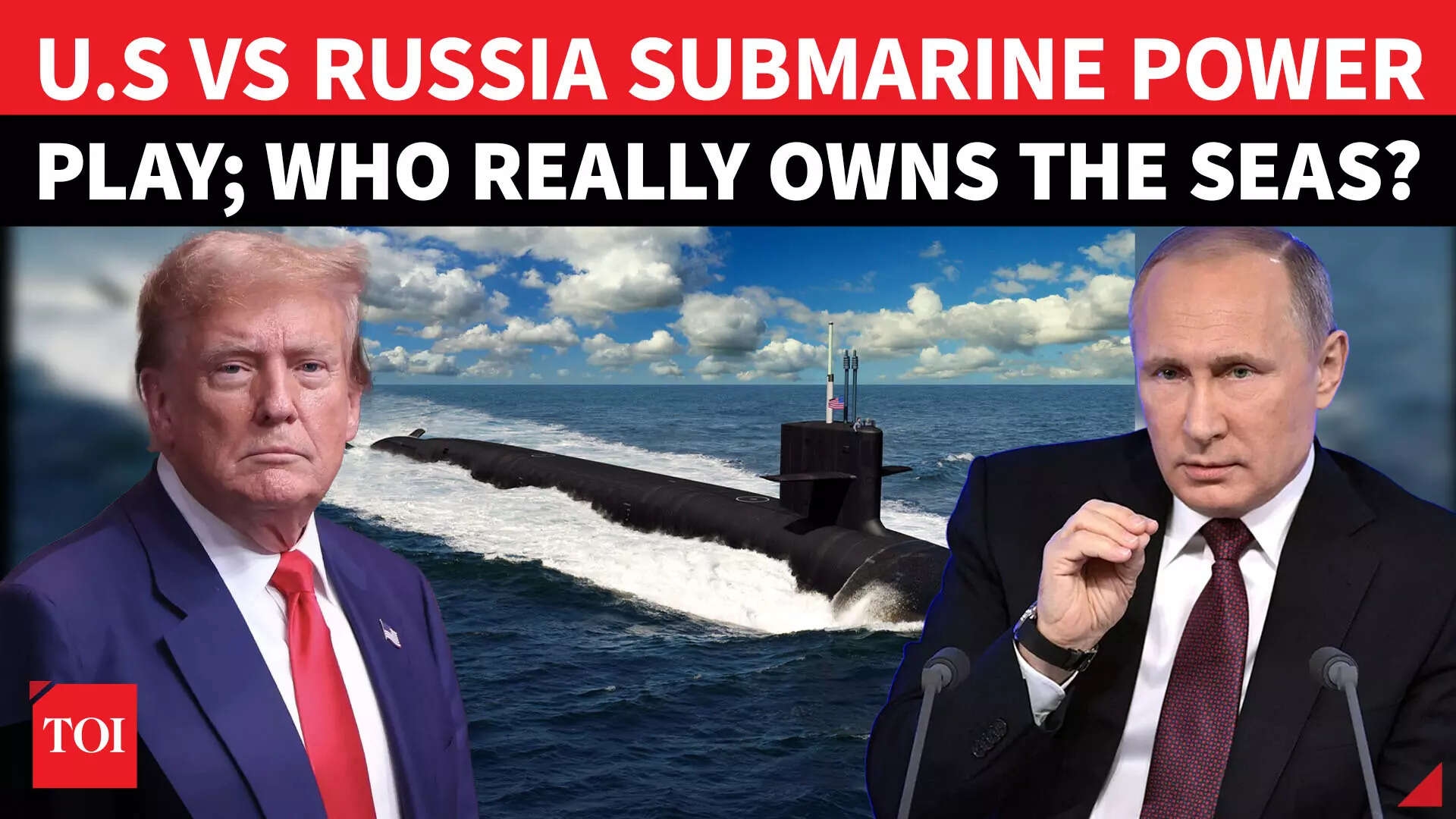 Russia Vs U.S Ocean Wars? Submarine Strength Comparison As Trump Deploys Nuke Subs Near Russia