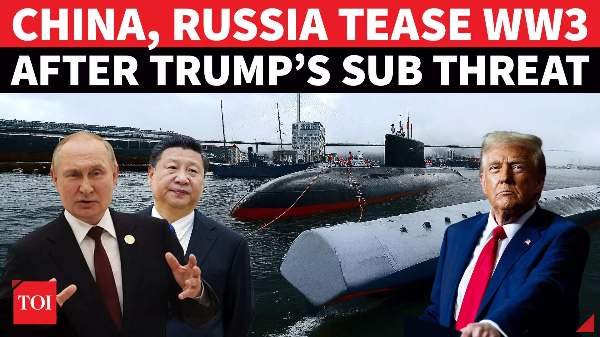 Red Storm Rising? Russia-China Drills Spark Fears As Trump Moves U.S. Subs Into Strike Zones