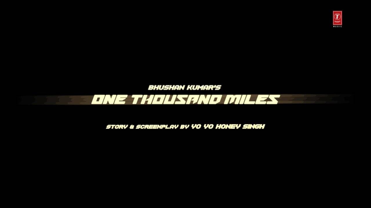 Experience The New Hindi Music Video One Thousand Miles (Teaser) By Yo Yo Honey Singh