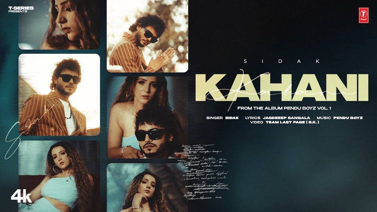 Experience The New Punjabi Music Video 'Kahani' By Sidak