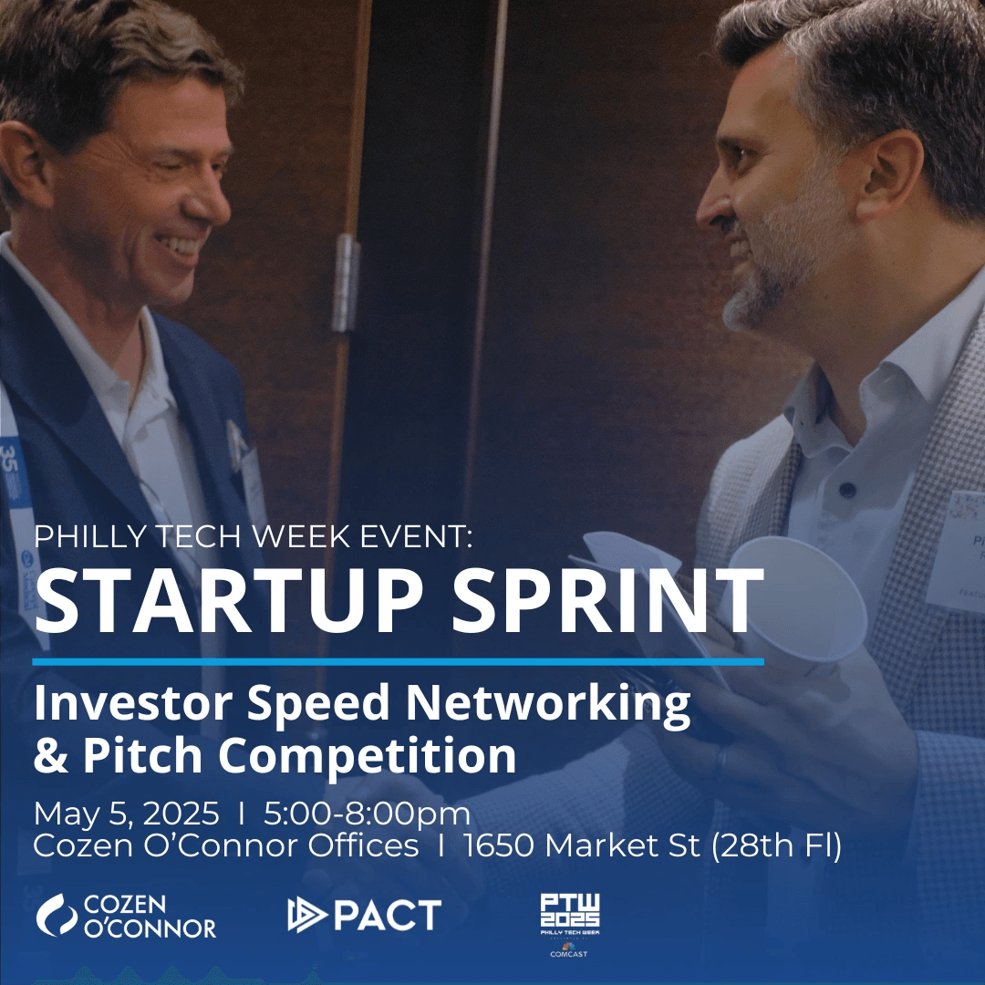 Philly Tech Week: Startup Sprint: Investor Speed Networking & Pitch Competition Presented by PACT & Cozen O'Connor