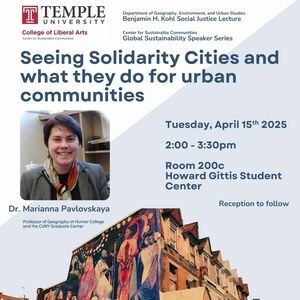 BENJAMIN H. KOHL SOCIAL JUSTICE LECTURE SERIES: DR. MARIANNA PAVLOVSKAYA – SEEING SOLIDARITY CITIES AND WHAT THEY DO FOR URBAN COMMUNITIES