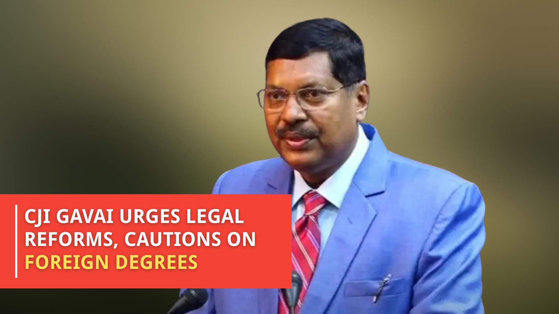 CJI Gavai Highlights Systemic Legal Challenges and Calls for Reform-Oriented Legal Education
